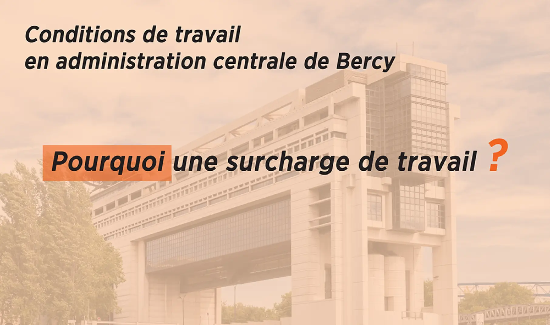 Pourquoi la charge de travail s'intensifie en administration centrale de Bercy ?