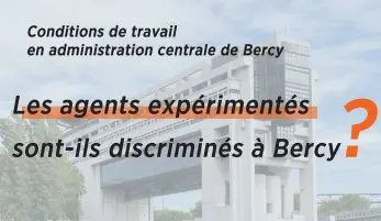 Les agents expérimentés seraient-ils discriminés en administration centrale ?